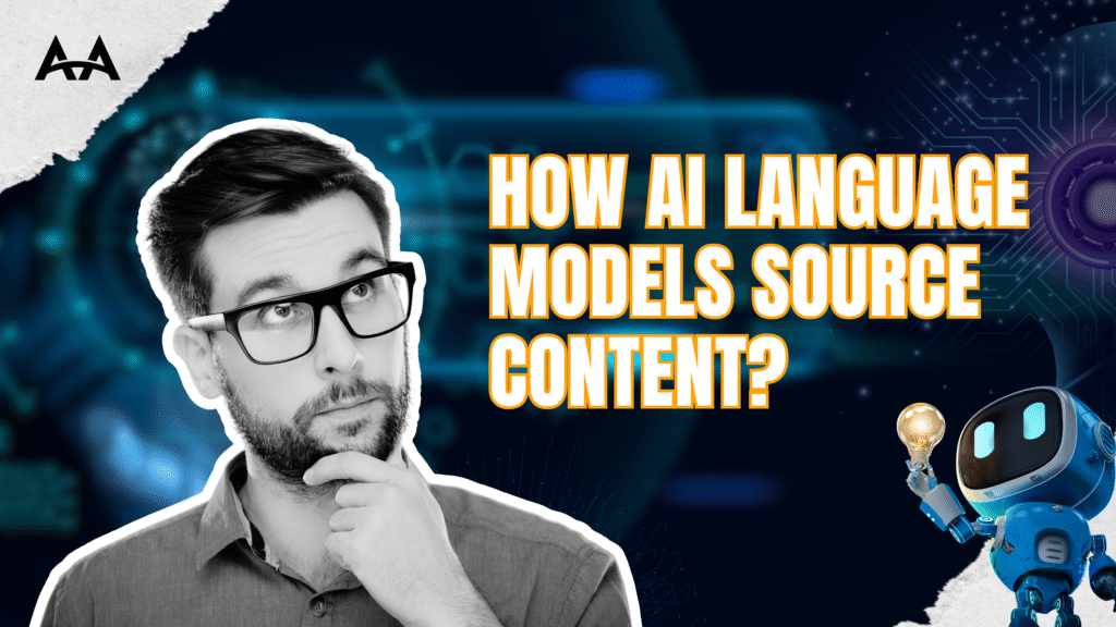 How AI Language Models Source Content and Rank Better?