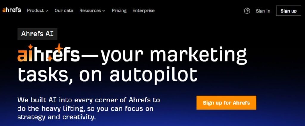 Ahrefs AI homepage with the text "Ahrefs—your marketing tasks, on autopilot." and a sign-up button. AI SEO Tools.